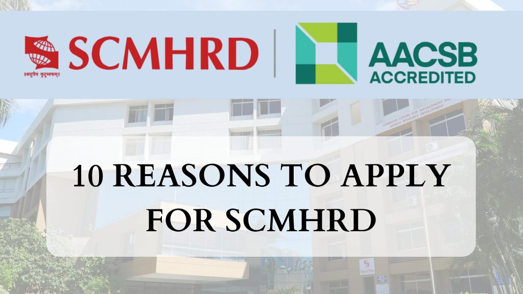 10 Reasons To Apply For SCMHRD