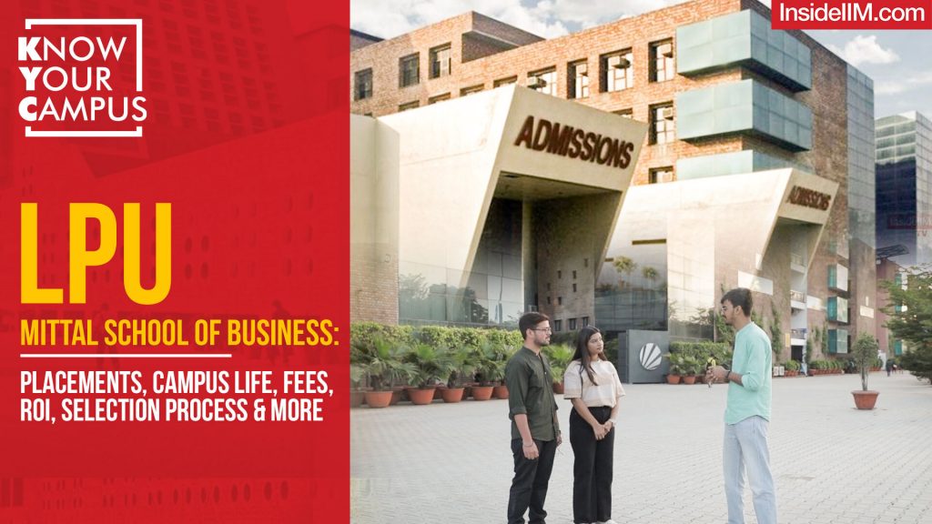 Mittal School Of Business - LPU: Campus Life, Placements, Fees, Selection Process, RoI & More | KYC