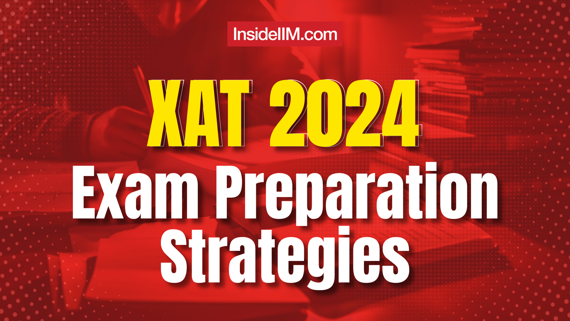 XAT 2024 Exam: 4 last minute preparation tips and strategies ...