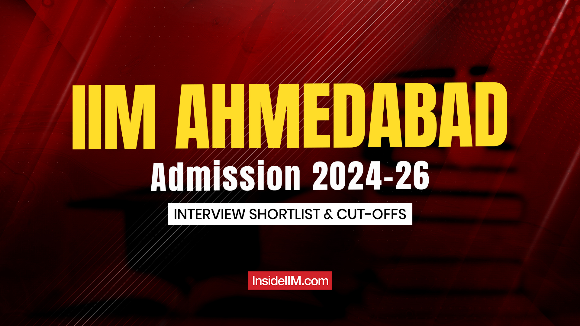 IIM Ahmedabad Interview Shortlist 202426 Composite Scores & CutOff