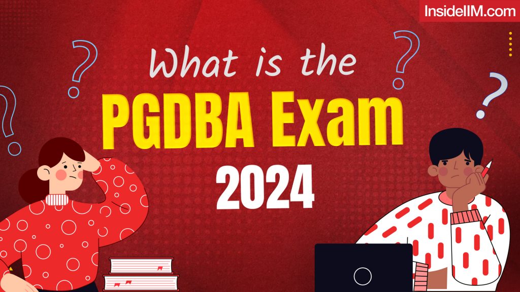 IIM CALCUTTA’s PGDBA EXAM : Everything you need to know!