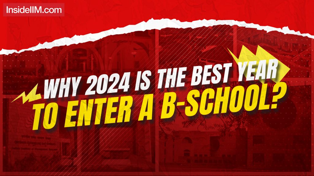 Why 2024 is the best year to enter a B-School? From Ankit Doshi, Founder- InsideIIM