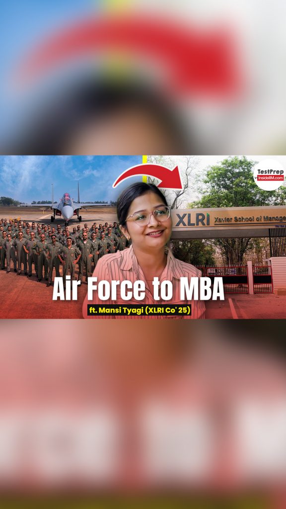 Airforce To MBA From A Top B-school, Ft. Mansi Tyagi (XLRI Co' 25)