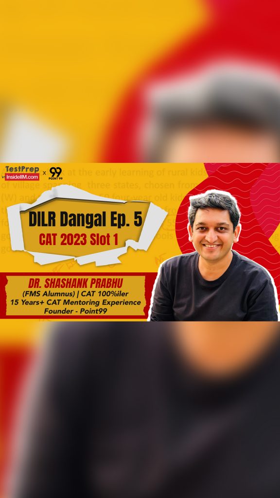 CAT 2023 Slot 1 DILR Breakdown ft.Dr.Shashank Prabhu || DILR Dangal Ep.5 || CAT DILR Preparation