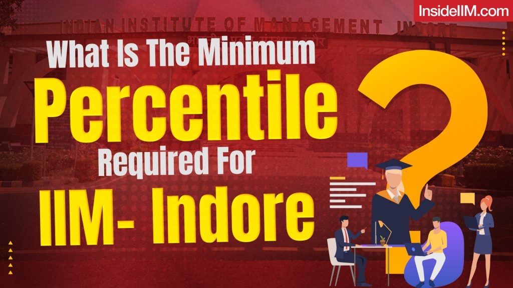 RTI Data 2024-26: What is the minimum percentile who got into IIM-Indore?