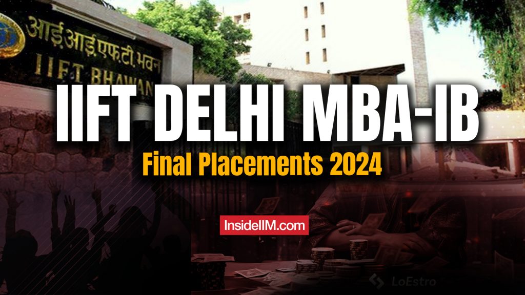 IIFT Delhi Placements Report 2024: Top 25 % Average at 40.6 LPA