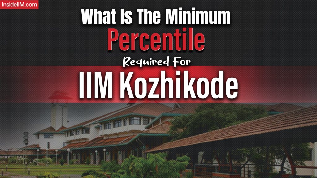 RTI Data 2024-26: What is the minimum percentile required to get into IIM- Kozhikode?