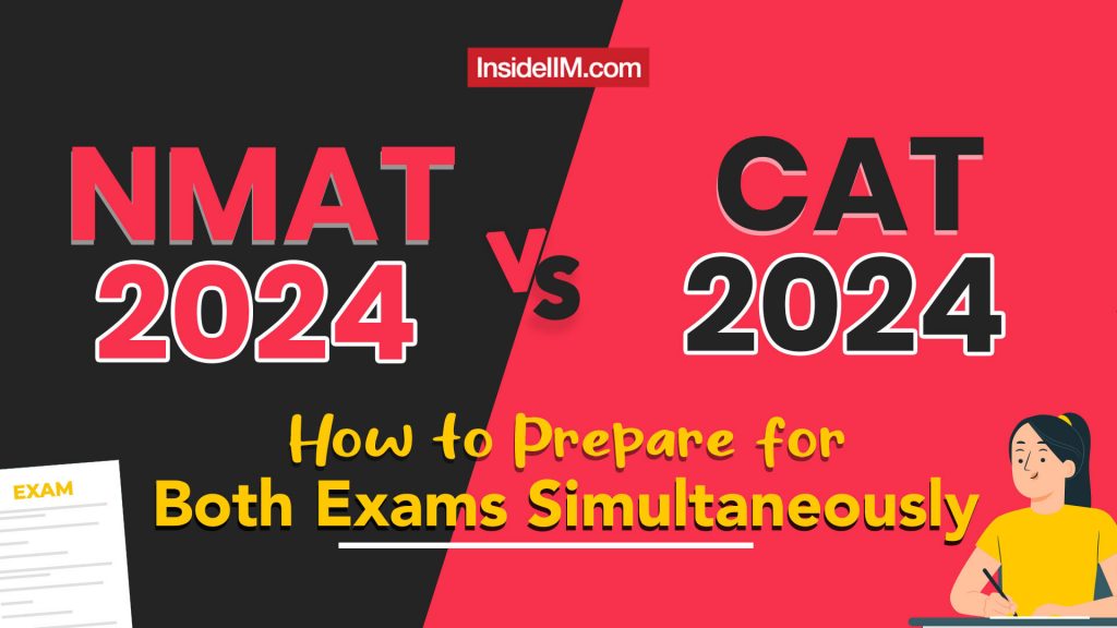 NMAT 2024 vs CAT 2024: How to Prepare for Both Exams Simultaneously