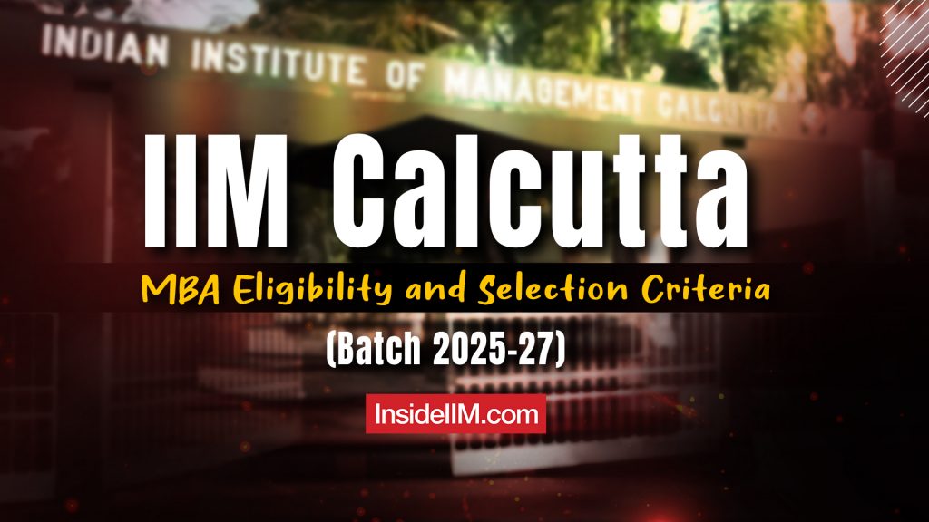 IIM Calcutta PGP Admission/ Selection Criteria 2025-27: A Comprehensive Guide