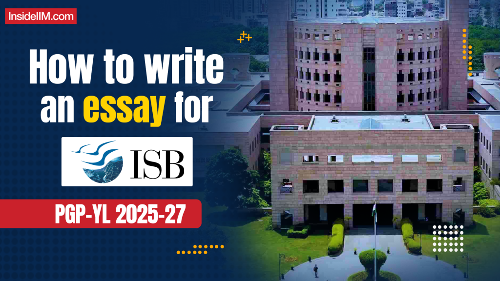 ISB PGP YL Application 2025: Essay Writing Guide for Aspirants