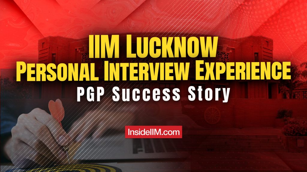 IIM Lucknow Personal Interview Experience | WAT-PI Tips & Success Story