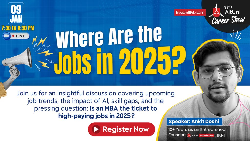 “Where Are the Jobs in 2025” - Live Session with Ankit Doshi, Founder InsideIIM & AltUni | Jan 9th, 7:30 PM