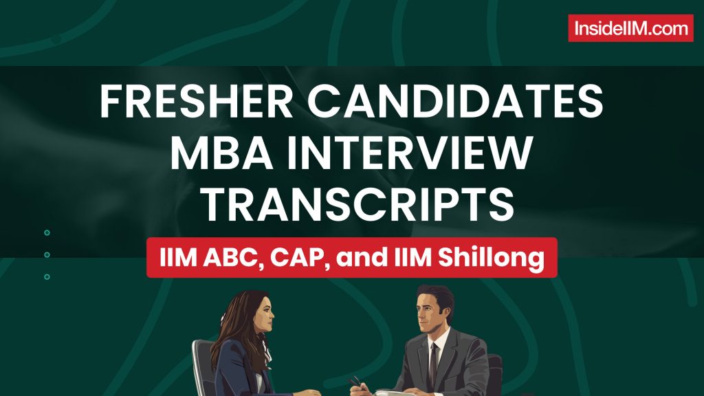 IIM Interview Transcripts 2024: Insights From IIM ABC, CAP Colleges and more