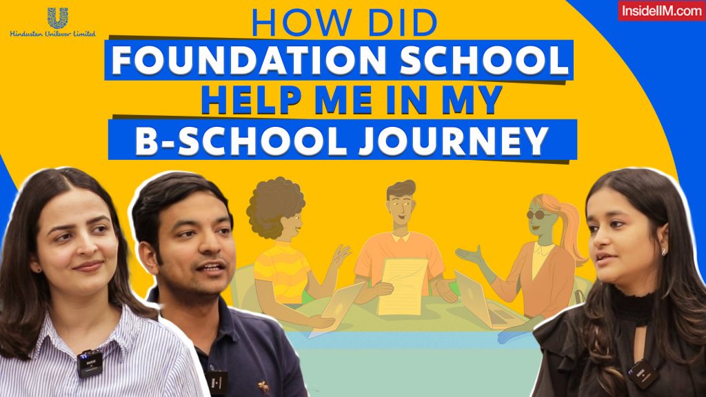 How Did Foundation School Help Me In My B-school Journey ft. Khushboo, Nandini, Kushagra
