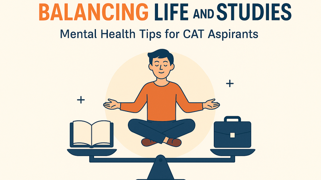 Balancing Life And Studies: Mental Health Tips For CAT Aspirants