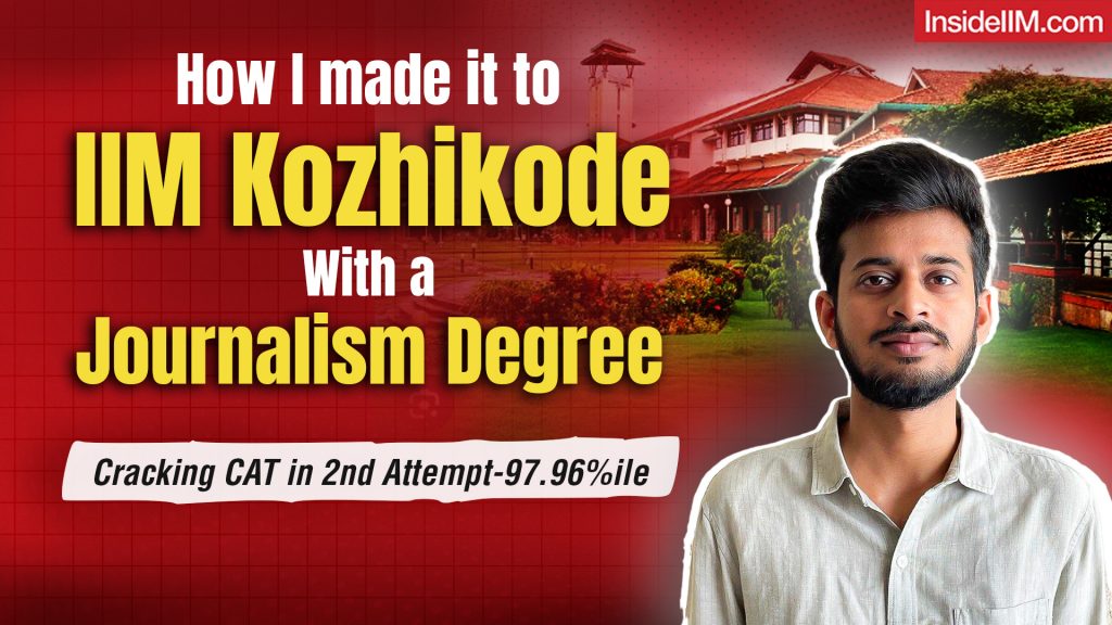 How I Made It To IIM-K With A Journalism Degree| 97.96 %ile CAT 2024