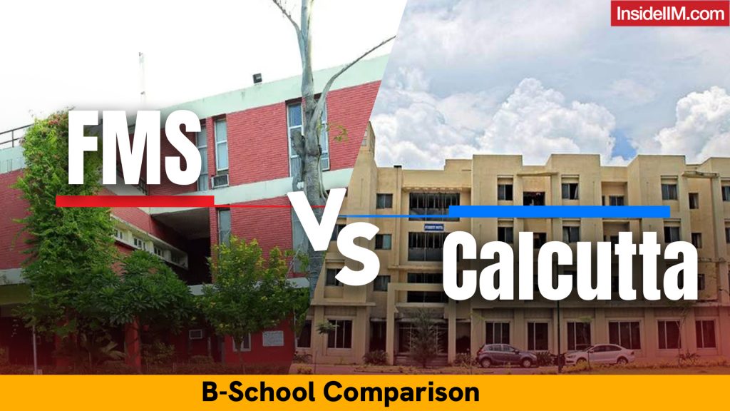 B-School Comparison- FMS Vs. IIM Calcutta