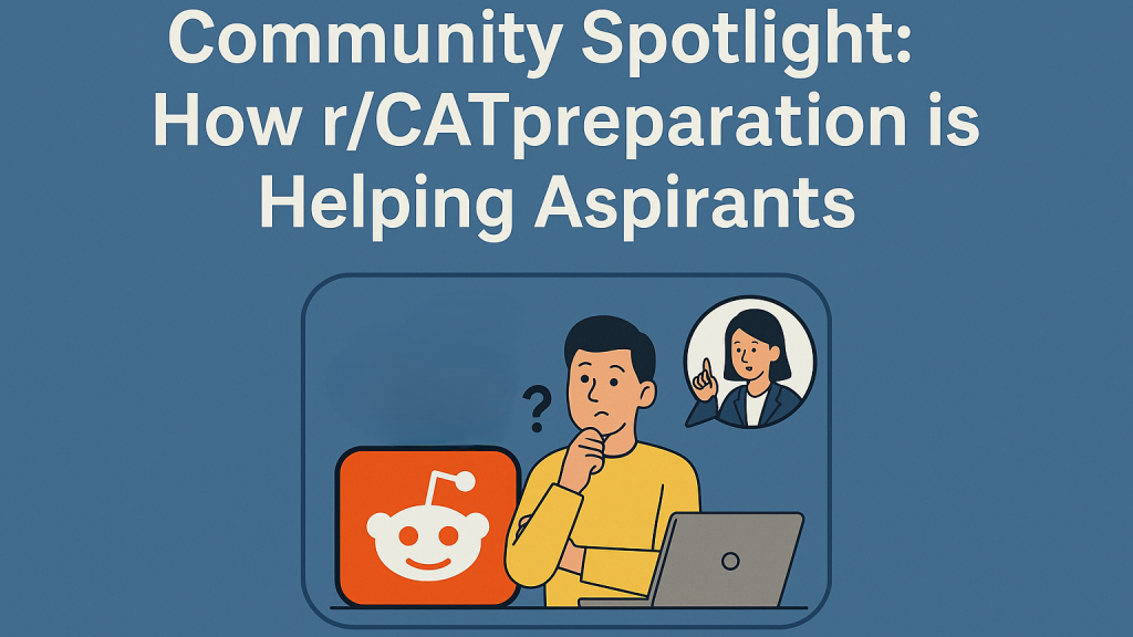 Community Spotlight: How R/CATpreparation Is Helping Aspirants