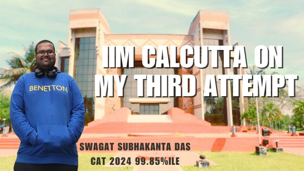 How I Converted IIM C On My 3rd CAT Attempt- Swagat Subhakanta Das, CAT 2024 99.85%ile