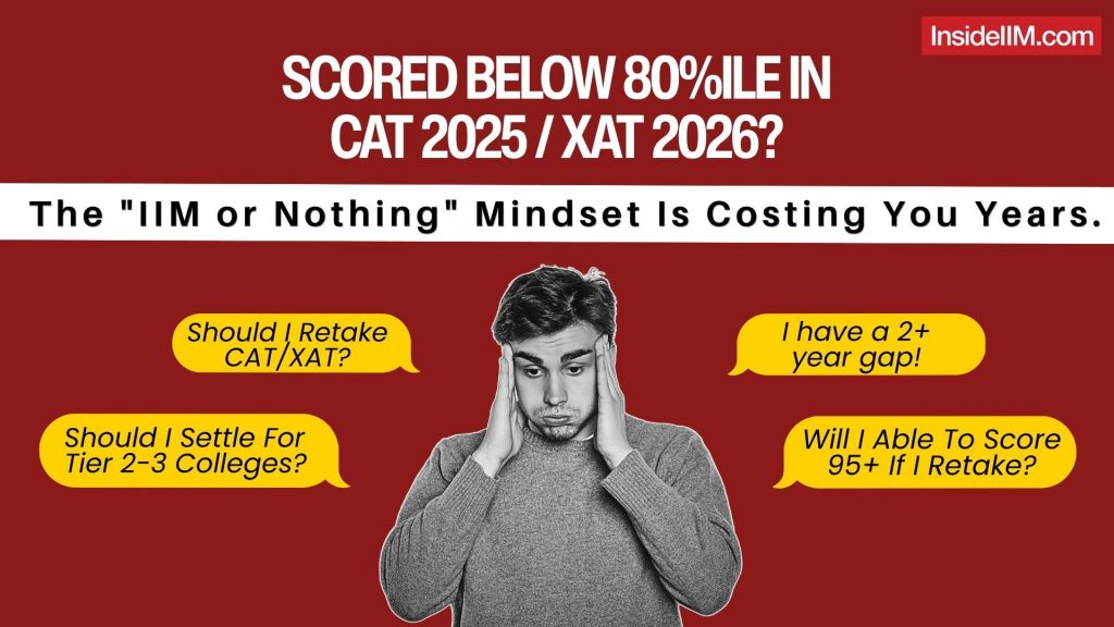 Scored Below 80%ile in CAT 2025 / XAT 2026 - What Now?