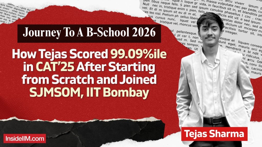 How Tejas Sharma Scored 99.09%ile in CAT After Starting from Scratch and Joined SJMSOM, IIT Bombay
