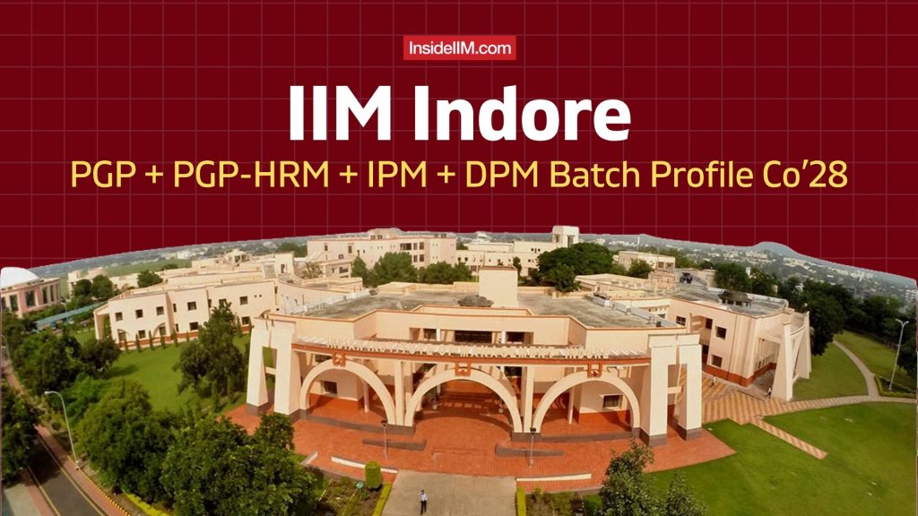 IIM Indore Batch Profile 2026–28: PGP, PGP-HRM, IPM & DPM – A Diverse New Cohort Joins the Institute