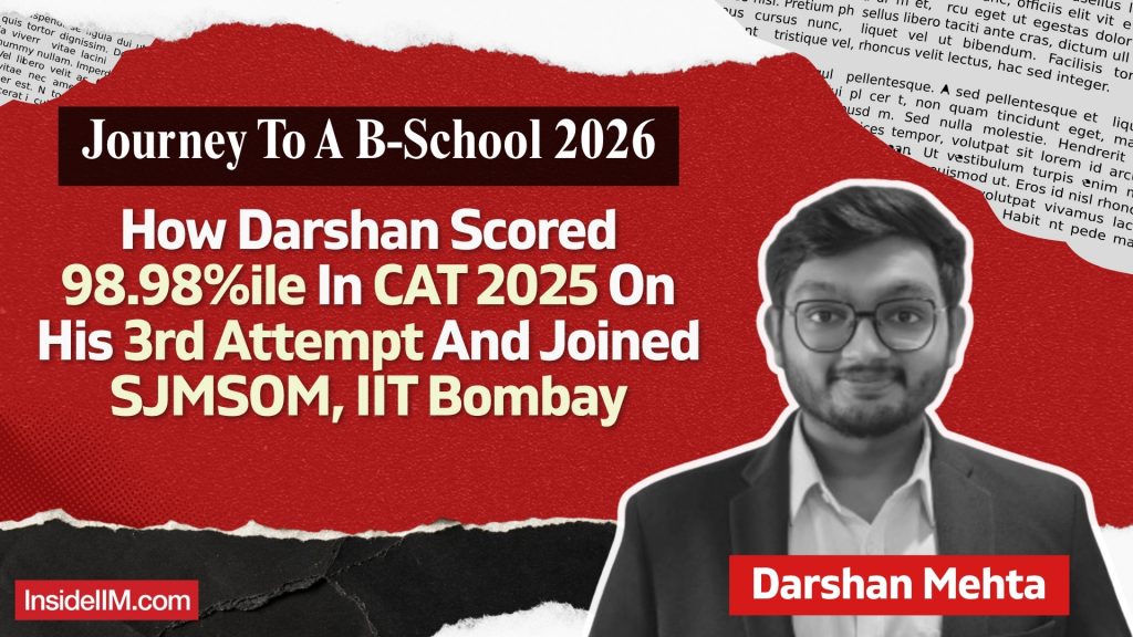 How Darshan Mehta Scored 98.98%ile in CAT on His 3rd Attempt and Joined SJMSOM, IIT Bombay