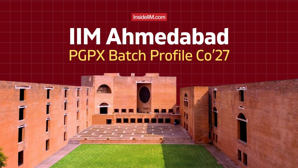 IIM Ahmedabad PGPX Batch Profile 2026–27: 160 Experienced Professionals Join The One-Year MBA