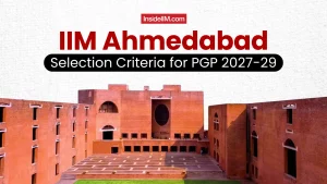 IIM Ahmedabad Selection Criteria 2027–29: What Has Changed From Last Year?