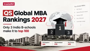 QS Global MBA Rankings 2027: 3 Indian B-Schools in Top 100