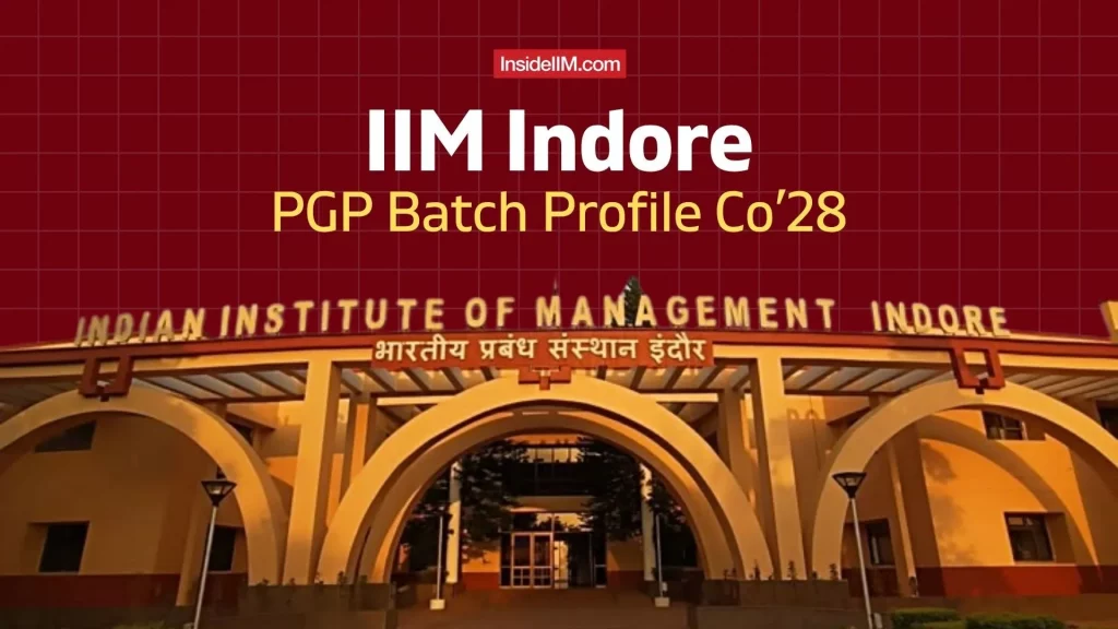 IIM Indore MBA Class of 2026-28: Full Batch Profile & Highlights