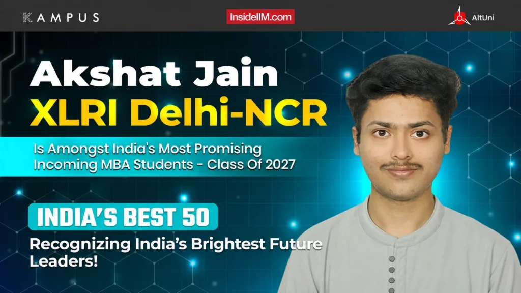 Akshat Jain, XLRI Delhi | Best 50 | Most Promising Incoming MBA Student 2025
